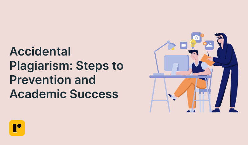 Accidental Plagiarism: Steps to Prevention and Academic Success