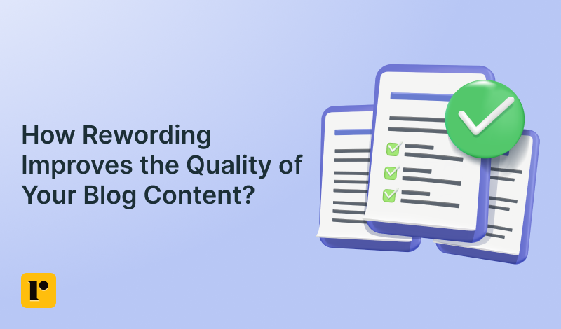 How Rewording Improves the Quality of Your Blog Content