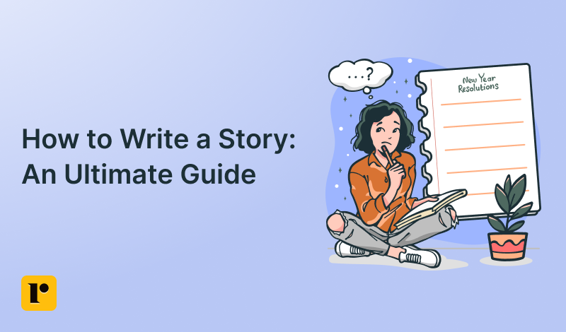 How to Write a Story: An Ultimate Guide