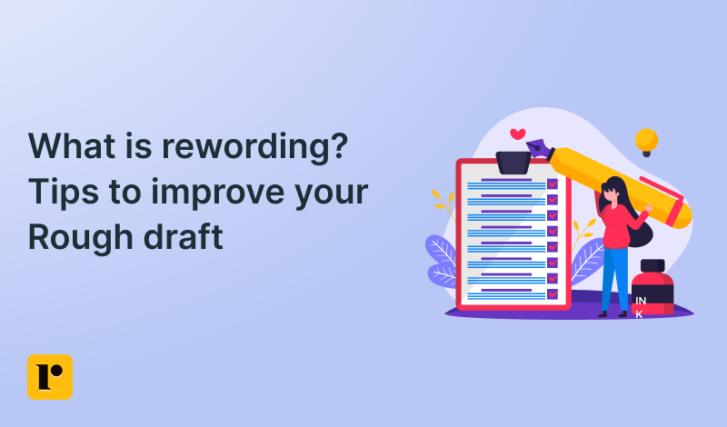 What Is Rewording? Tips To Improve Your Rough Draft